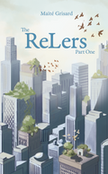 The ReLers, Part One. By Maïté Grisard