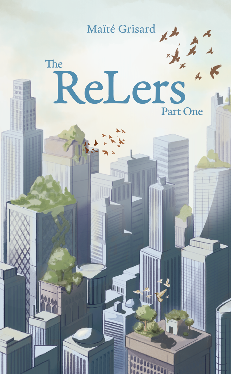The ReLers, Part One. By Maïté Grisard